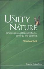 Unity Of Nature, The: Wholeness And Disintegration In Ecology And Science