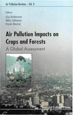 Air Pollution Impacts On Crops And Forests: A Global Assessment