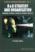 R&d Strategy & Organisation: Managing Technical Change In Dynamic Contexts