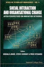 Social Interaction And Organisational Change, Aston Perspectives On Innovation Networks