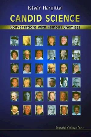 Candid Science: Conversations With Famous Chemists