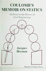 Coulomb's Memoir On Statics: An Essay In The History Of Civil Engineering