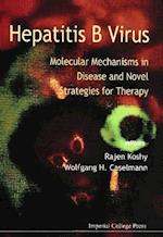 Hepatitis B Virus: Molecular Mechanisms In Disease And Novel Strategies For Therapy