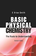 Basic Physical Chemistry: The Route To Understanding (Revised Edition)