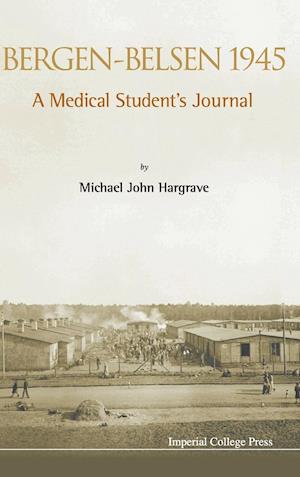 Bergen-belsen 1945: A Medical Student's Journal