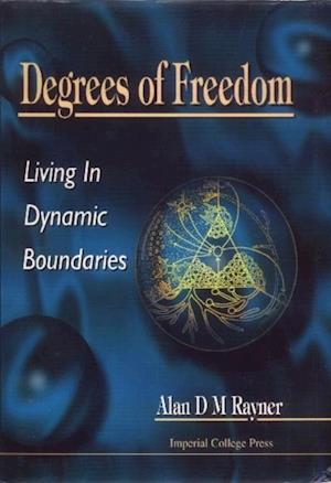 Degrees Of Freedom: Living In Dynamic Boundaries