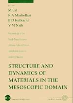 Structure And Dynamics Of Materials In The Mesoscopic Domain - Proceedings Of The Fourth Royal Society-unilever Indo-uk Forum In Materials Science And Engineering