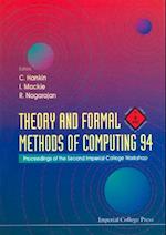 Theory And Formal Methods Of Computing 94: Proceedings Of The Second Imperial College Workshop