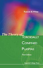 Theory Of Toroidally Confined Plasmas, The (Third Edition)