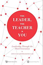 The Leader, The Teacher & You: Leadership Through The Third Generation