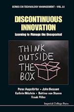 Discontinuous Innovation: Learning To Manage The Unexpected