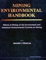 Mining Environmental Handbook: Effects Of Mining On The Environment And American Environmental Controls On Mining