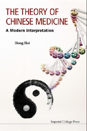 Theory Of Chinese Medicine, The: A Modern Interpretation