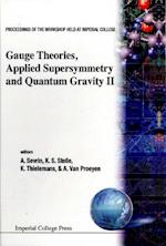 Gauge Theories, Applied Supersymmetry And Quantum Gravity Ii - Proceedings Of The Workshop