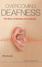 Overcoming Deafness: The Story Of Hearing And Language