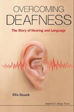 Overcoming Deafness: The Story Of Hearing And Language