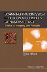 Scanning Transmission Electron Microscopy Of Nanomaterials: Basics Of Imaging And Analysis