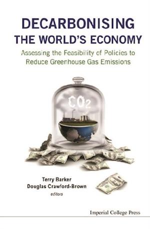 Decarbonising The World's Economy: Assessing The Feasibility Of Policies To Reduce Greenhouse Gas Emissions