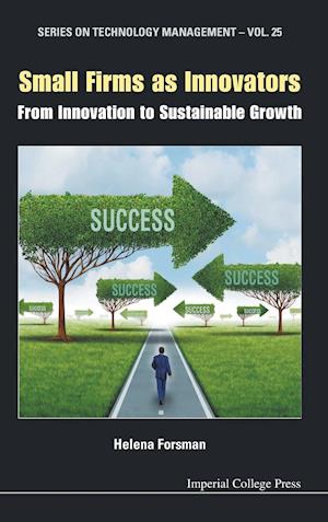 Small Firms As Innovators: From Innovation To Sustainable Growth