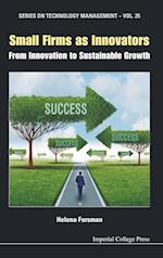 Small Firms As Innovators: From Innovation To Sustainable Growth