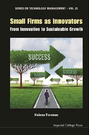 Small Firms As Innovators: From Innovation To Sustainable Growth