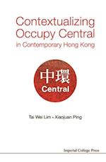 Contextualizing Occupy Central In Contemporary Hong Kong