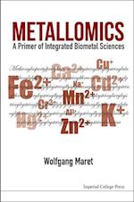 Metallomics: A Primer Of Integrated Biometal Sciences