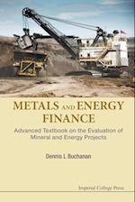Metals And Energy Finance: Advanced Textbook On The Evaluation Of Mineral And Energy Projects