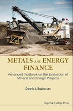 Metals And Energy Finance: Advanced Textbook On The Evaluation Of Mineral And Energy Projects