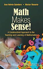 Math Makes Sense!: A Constructivist Approach To The Teaching And Learning Of Mathematics
