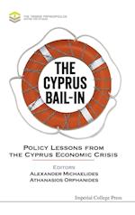 Cyprus Bail-in, The: Policy Lessons From The Cyprus Economic Crisis