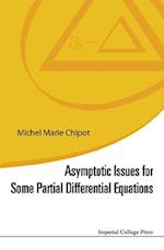 Asymptotic Issues For Some Partial Differential Equations