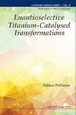 Enantioselective Titanium-catalysed Transformations