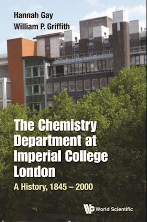 Chemistry Department At Imperial College London, The: A History, 1845-2000