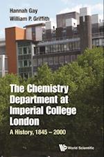 Chemistry Department At Imperial College London, The: A History, 1845-2000