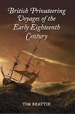 British Privateering Voyages of the Early Eighteenth Century