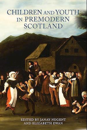 Children and Youth in Premodern Scotland