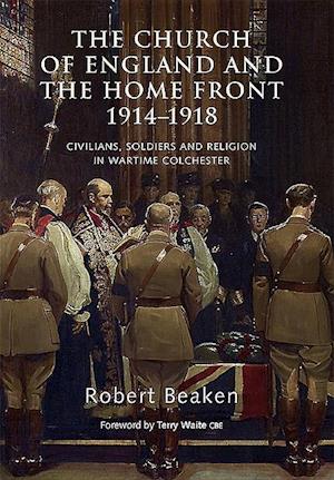 The Church of England and the Home Front, 1914-1918