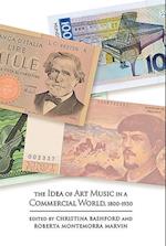 The Idea of Art Music in a Commercial World, 1800-1930