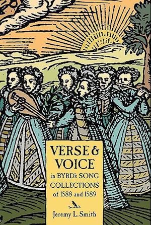 Verse and Voice in Byrd's Song Collections of 1588 and 1589