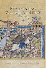 Representing War and Violence, 1250-1600