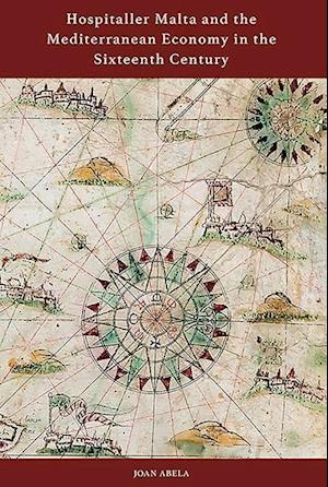 Hospitaller Malta and the Mediterranean Economy in the Sixteenth Century