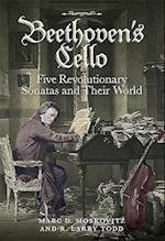Beethoven's Cello: Five Revolutionary Sonatas and Their World