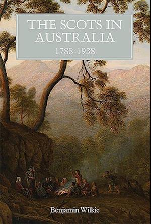 The Scots in Australia, 1788-1938