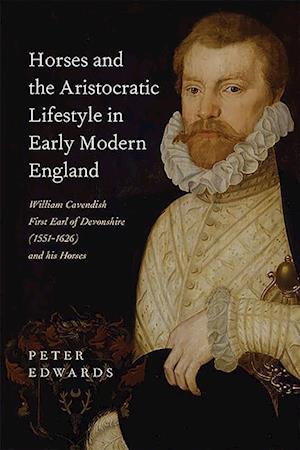 Horses and the Aristocratic Lifestyle in Early Modern England