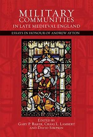 Military Communities in Late Medieval England