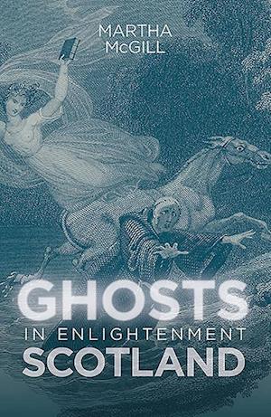 Ghosts in Enlightenment Scotland