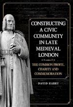 Constructing a Civic Community in Late Medieval London
