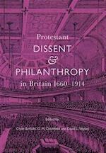 Protestant Dissent and Philanthropy in Britain, 1660-1914