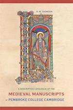 A Descriptive Catalogue of the Medieval Manuscripts of Pembroke College, Cambridge